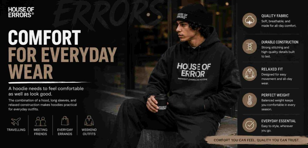 House of Errors Hoodie: A Complete Guide to Style, Fit & Streetwear 6 Comfort for Everyday Wear