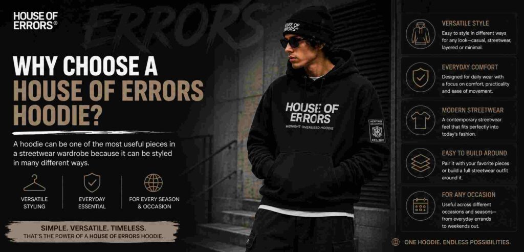 House of Errors Hoodie: A Complete Guide to Style, Fit & Streetwear 9 Why Choose a House of Errors Hoodie